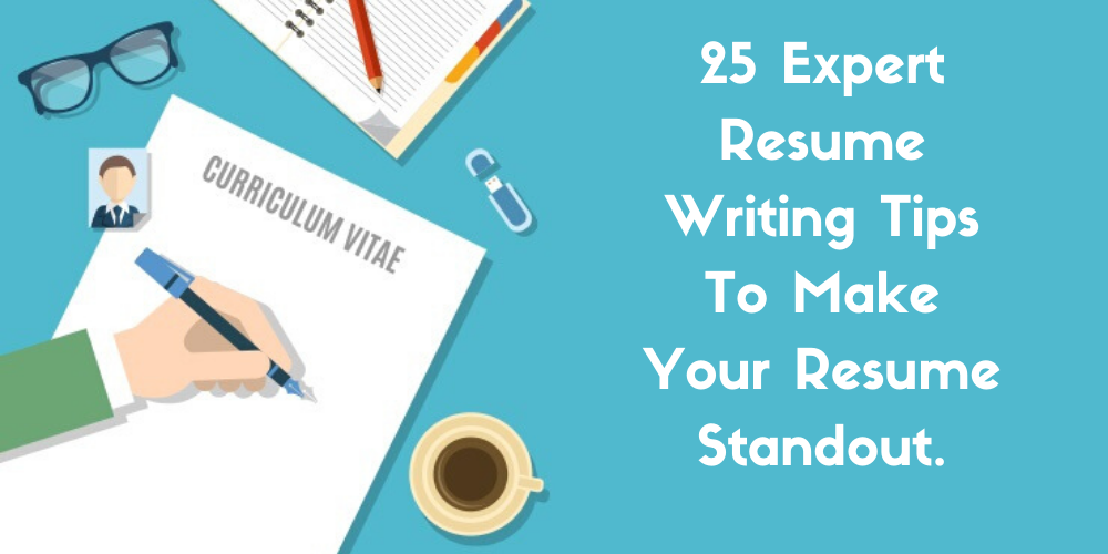 Expert Resume Writing Tips To Take You Closer To Your Dream Job