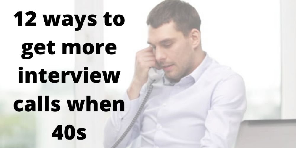 You Can Go Easy and Receive Interview Calls in Your 40s With These Simple Tips